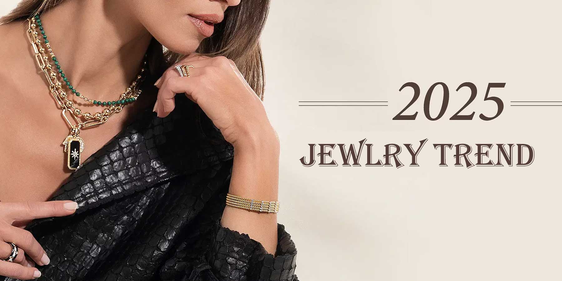 Forever Chic: 2025 Jewelry Trends You’ll Never Regret